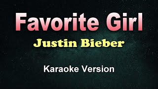 FAVORITE GIRL  Justin Bieber Karaoke  Instrumental [upl. by Zeuqcaj540]