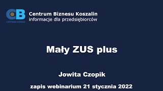 quotMały ZUS plusquot Jowita Czopik szkolenie 21 stycznia 2022r [upl. by Anirazc]