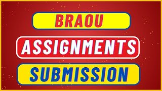 BRAOU SUBMISSION OF ASSIGNMENTS [upl. by Pump]