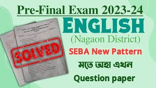 Pre Final Exam 202324 Nagaon District Solved English Question paper  HSLC 2024  You can learn [upl. by Eenaffit948]