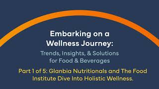 Glanbia Nutritionals and The Food Institute Dive Into Holistic Wellness [upl. by Akitnahs]