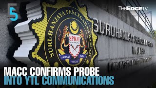 EVENING 5 MACC confirms probe against YTL Comms [upl. by Oiceladni703]