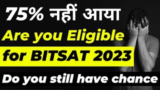 BITSAT 2023 75 Rule  Are you Eligible for BITSAT 2023 or not CBSE 2023 Results out [upl. by Nnalorac366]