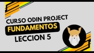 Únete a la comunidad Odín  Curso de Fundamentos  Lección 5 de Odin Project [upl. by Nniuqal173]