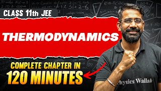 THERMODYNAMICS in 120 Minutes  Full Chapter Revision  Class 11th JEE [upl. by Maurreen]