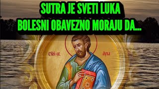 SUTRA JE DUPLI PRAZNIK DOBRO PAZITE KO VAM ULAZI U KUĆU NA SVETOG LUKU BOLESNO MORAJU DA URADE OVO [upl. by Akienahs]