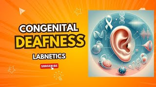 Congenital Deafness  Labnetics  Genetic testing [upl. by Kamerman285]