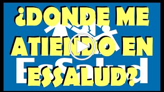 ¿Donde me atiendo Essalud Vigencia de atención Dirección donde te atiendes ESSALUD [upl. by Alemaj890]