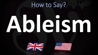 How to Pronounce Ableism CORRECTLY [upl. by Malorie]