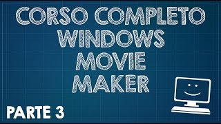 Corso completo di Windows Movie Maker  Parte 3 [upl. by Alphonsine]