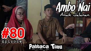 Ambo Nai Episode 80 Anak Jalanan  Pabbaca Timu  Balik Layar  Komedi Bugis [upl. by Zendah593]