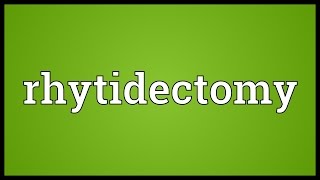 Rhytidectomy Meaning [upl. by Wurst]