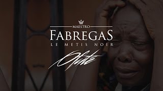 Fabregas Le Metis Noir  Ofuté [upl. by Pogah]