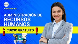 🔴 CURSO Administración de Recursos Humanos ǀ COMPLETO Y GRATIS 2023 ✅ PARTE 2 [upl. by Yatnuahc779]