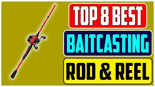 Top 8 Best Baitcasting Rod and Reel Combo for the Money in 2023 [upl. by Hazel]