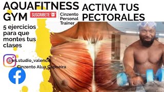 AQUAFITNESS AQUAGYM E HIDROGINASTICA  5 ejercicios para activar el pectoral cinzentoPT [upl. by Waal]