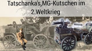 Die Tatschanka MG Kutschen im 2Weltkrieg [upl. by Eylk]