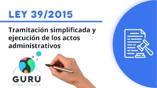 Ley 392015 tramitación simplificada y ejecución de los actos administrativos [upl. by Ninel]