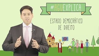 AGU Explica  Estado Democrático de Direito [upl. by Adnaluoy]