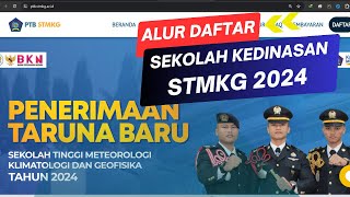 Alur Pendaftaran Sekolah Kedinasan STMKG 2024 [upl. by Yboj]