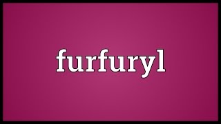 Furfuryl Meaning [upl. by Krm]