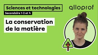 La conservation de la matière  Sciences et technologies  Alloprof [upl. by Imuy]