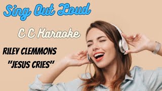 Riley Clemmons quotJesus Criesquot BackDrop Christian Karaoke [upl. by Aniral]