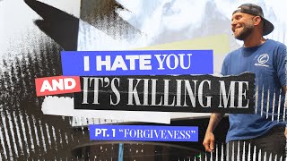 Forgiveness  I Hate You amp Its Killing Me Pt 1 [upl. by Knowlton]