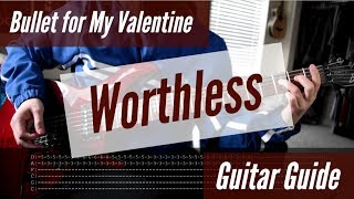 Bullet for My Valentine  Worthless Guitar Guide [upl. by Mehcanem]