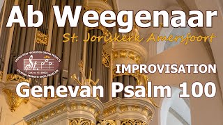 Ab Weegenaar Improvises on Genevan Psalm 100 NABERorgan 1845 Amersfoort NL abweegenaar [upl. by Terriss211]