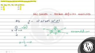 Number of electron deficient molecules among the following \ \mathrmPH3 \mathrmB2 [upl. by Klinger]