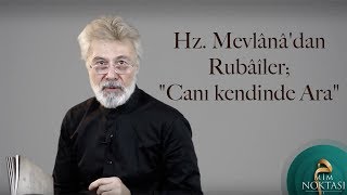 Hz Mevlânâdan Rubâîler quotCanı kendinde Araquot [upl. by Nolrac]