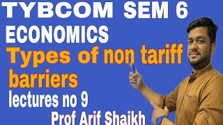 TYBCOM ECONOMICS SEM 6  TYPES OF NON TARIFF BARRIERS Tybcomsem6 Economics profarifshaikh sem6 [upl. by Joses]