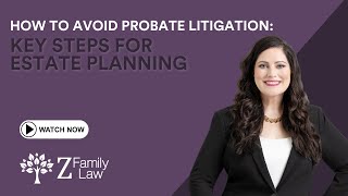 How to Avoid Probate Litigation Key Steps for Estate Planning [upl. by Aileme981]