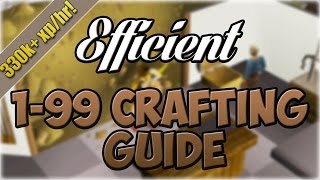 EFFICIENT 199 Crafting Guide  330k ExpHr  Oldschool Runescape [upl. by Atiuqet]