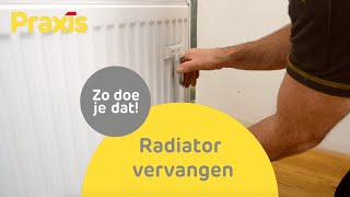 Radiator vervangen Zo vervang je je radiator  Praxis [upl. by Kurtis]