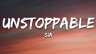 Sia  Unstoppable Lyrics [upl. by Rhoads]