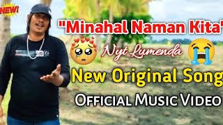 quot𝙈𝙄𝙉𝘼𝙃𝘼𝙇 𝙉𝘼𝙈𝘼𝙉 𝙆𝙄𝙏𝘼quot  Nyt Lumenda New Original Song With Lyrics  Official Music Video [upl. by Sosanna]