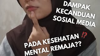 Dampak Kecanduan Media Sosial pada Kesehatan Mental Remaja [upl. by Awad]