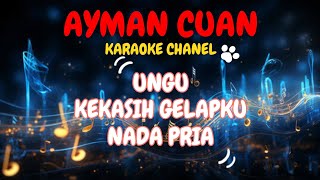 Kekasih Gelapku  Ungu  Karaoke Nada Pria  Ayman Cuan [upl. by Dreda]