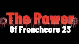 The Power of Frenchcore 23 [upl. by Sivel]