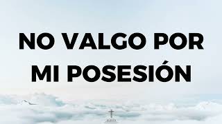 No valgo por mi posesión  Doulos Música LETRA [upl. by Ayifa]