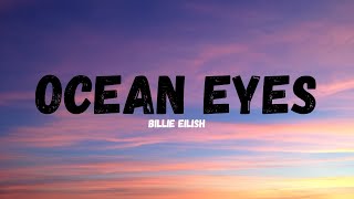 Billie Eilish  Ocean Eyes Lyrics [upl. by Pulsifer]