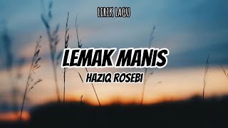 Lemak manis  Haziq rosebi lagu melayu  lirik lagu [upl. by Ewnihc664]