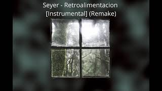 Rap Seyer  Mi Retroalimentacion Instrumental Remake [upl. by Ramor]