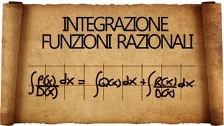 Integrazione di Funzioni Razionali Fratte  Metodo Generale 1 [upl. by Tegdirb558]