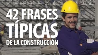 42 Frases Típicas De La Construcción [upl. by Grubman]