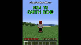 BendersMC  How to Earth Bend [upl. by Ynnavoig]