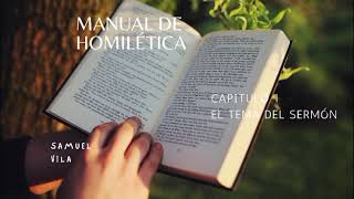 Homilética El tema del sermón  audio libro de Samuel Vila [upl. by Cob]