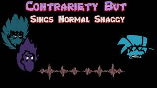 Contrariety But Sings Normal Shaggy  FanMade Song Shaggy  Credits  leader31000 [upl. by Lehcear]